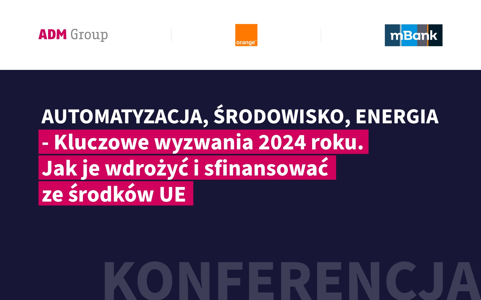 AUTOMATYZACJA, ŚRODOWISKO, ENERGIA – Kluczowe wyzwania 2024 roku. Jak je wdrożyć i sfinansować ze środków UE