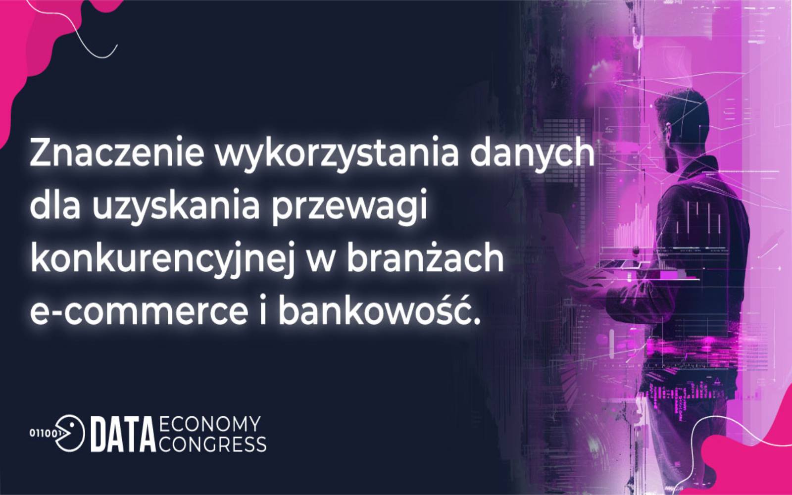 Znaczenie wykorzystania danych dla uzyskania przewagi konkurencyjnej w branżach e-commerce i bankowość.