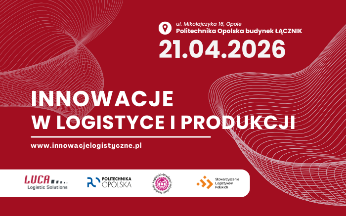 'Konferencja Innowacje w logistyce i produkcji